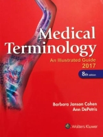 2017 Medical Terminology An Illustrated Guide