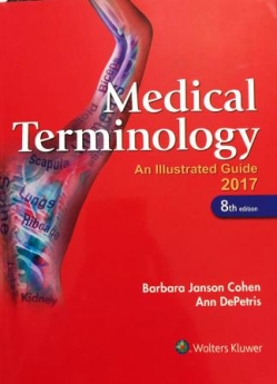 2017 Medical Terminology An Illustrated Guide
