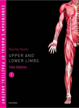 Cunningham’s Manual Of Practical Anatomy, 2018 (vol 1)