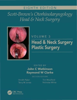 Scott-Brown's Otorhinolaryngology Head & Neck Surgery vol 3 : Head & Neck Surgery Plastic Surgery, 2019 (3-volume)