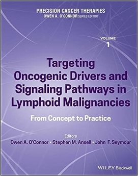  Precision Cancer Therapies, Volume 1 - Targeting Oncogenic Drivers and Signaling Pathways in Lympho id Malignancies