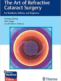 The Art of Refractive Cataract Surgery: For Residents, Fellows, and Beginners 1st Edition
