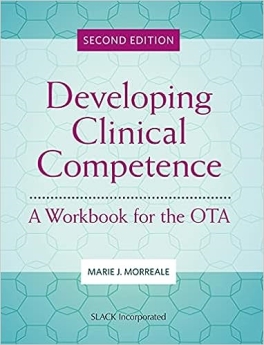 Developing Clinical Competence : A Workbook for the OTA