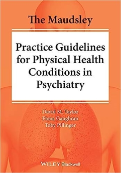  The Maudsley Practice Guidelines for Physical Health Conditions in Psychiatry