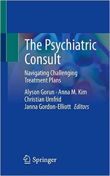 The Psychiatric Consult: Navigating Challenging Treatment Plans