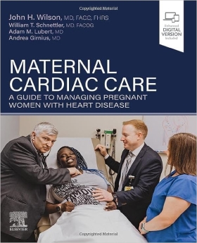 Maternal Cardiac Care A Guide to Managing Pregnant Women with Heart Disease