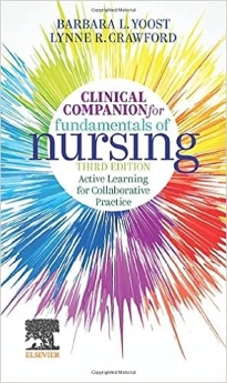 Clinical Companion for Fundamentals of Nursing: Active Learning for Collaborative Practice 