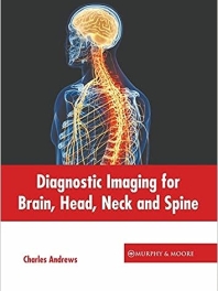 Diagnostic Imaging for Brain, Head, Neck and Spine