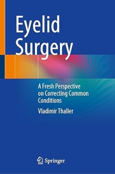 Eyelid Surgery: A Fresh Perspective on Correcting Common Conditions Kindle Edition